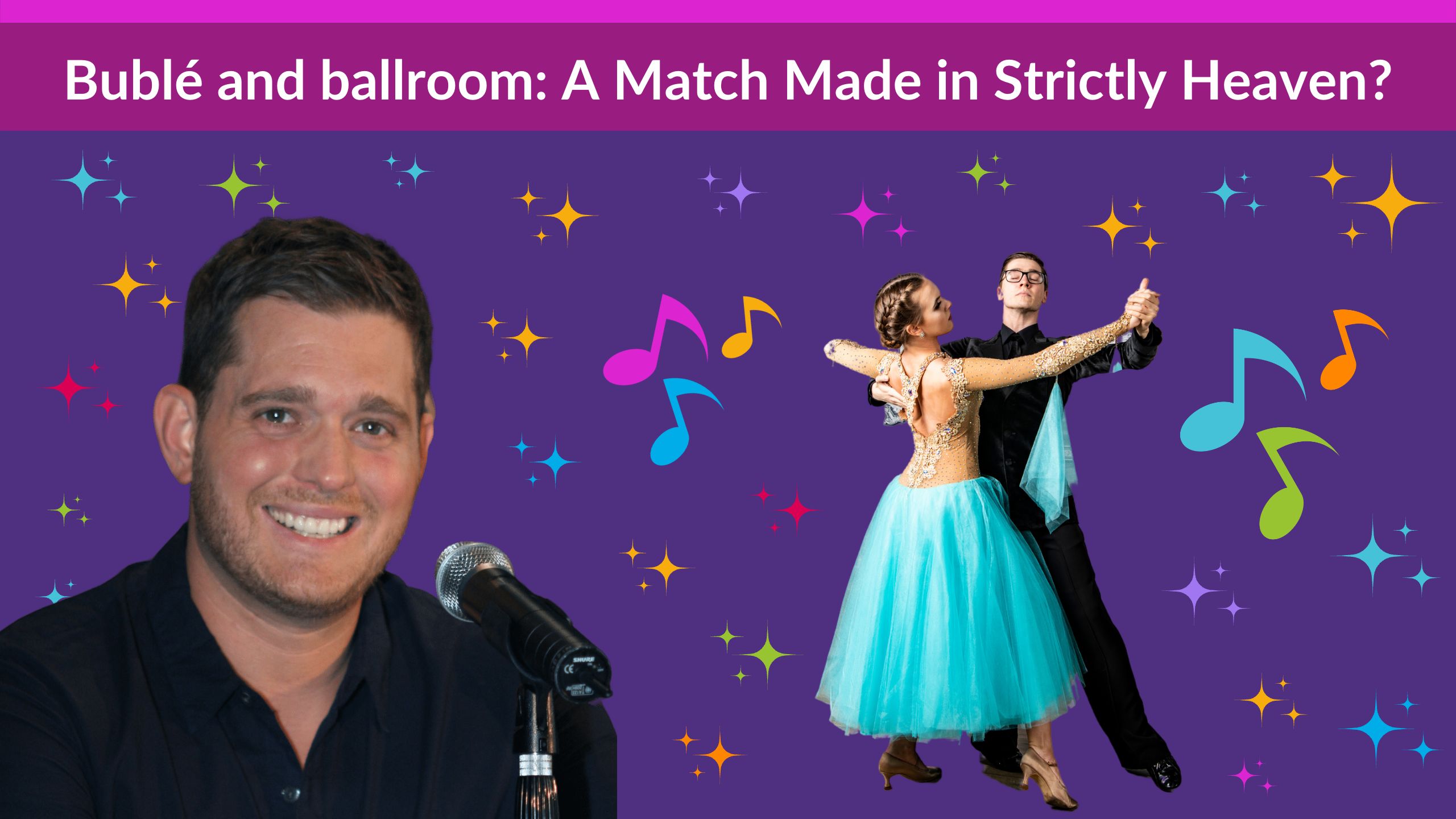 Graphic: Michael Buble and ballroom dancers