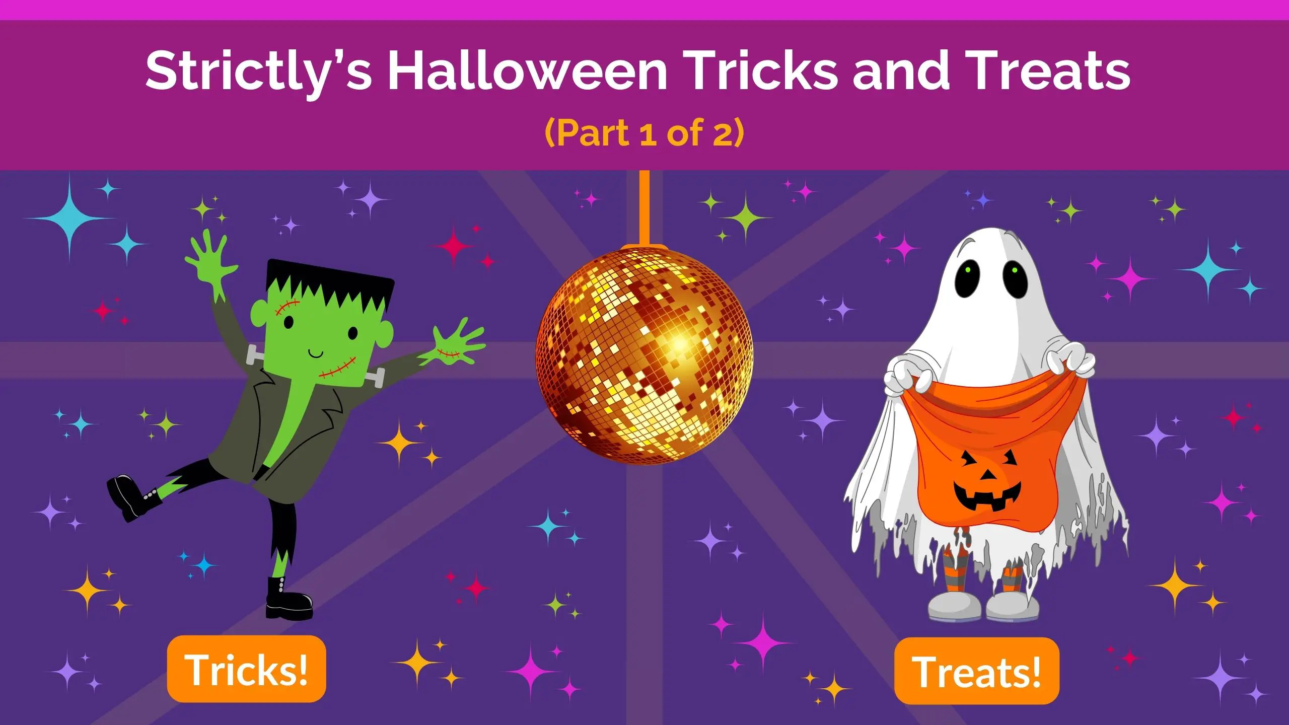 Strictly’s Halloween Tricks and Treats (Part 1 of 2)