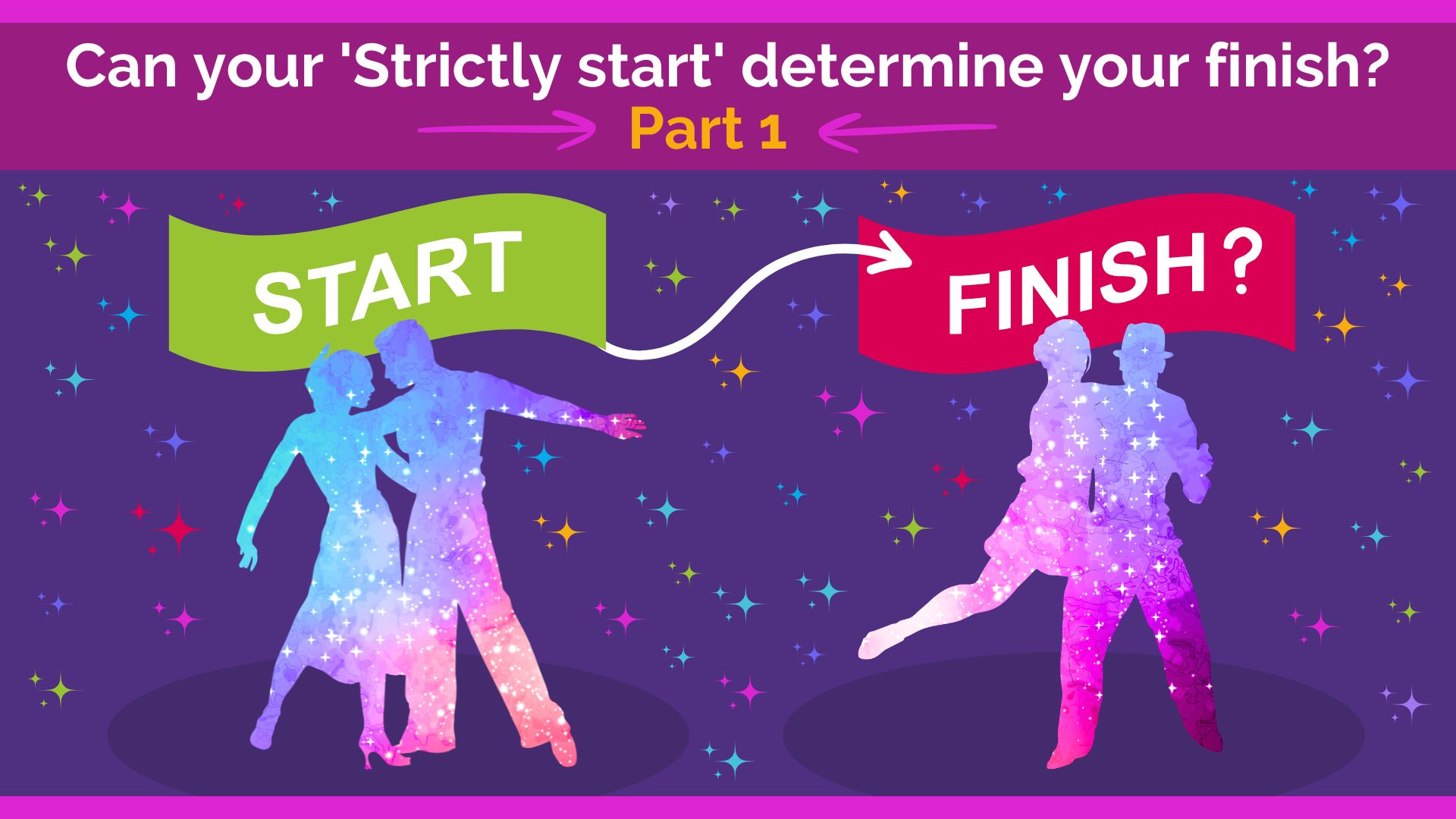 Can your 'Strictly start' determine your finish? (part 1)